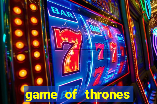game of thrones dublado online